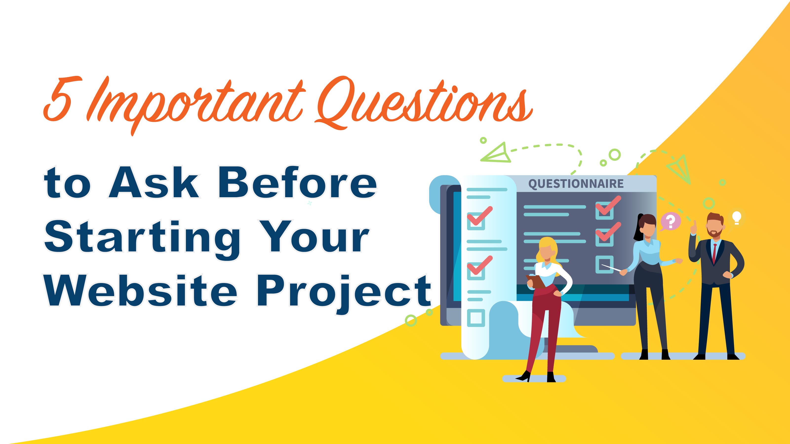5 Important Questions to Ask Before Starting Your Website Project