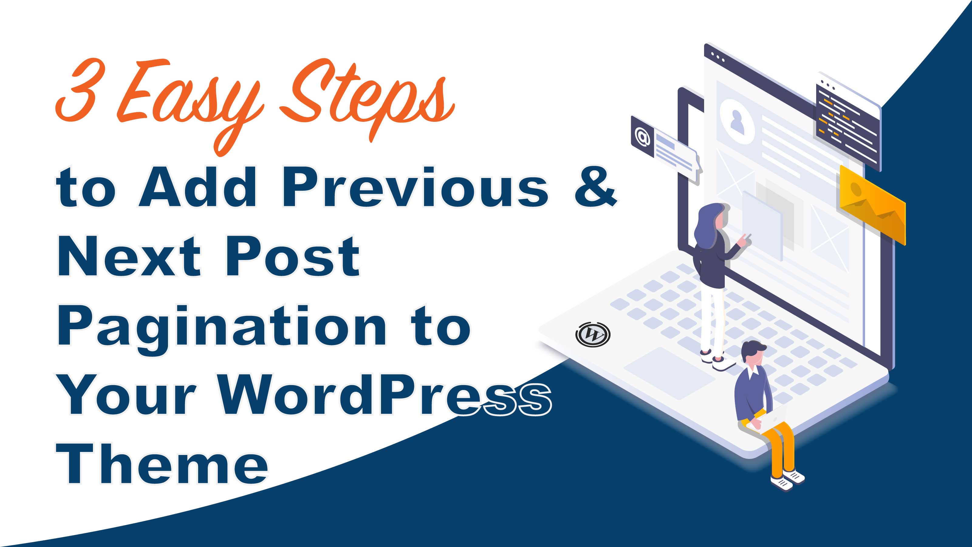 3 Easy Steps to Add Previous & Next Post Pagination to Your WordPress Theme
